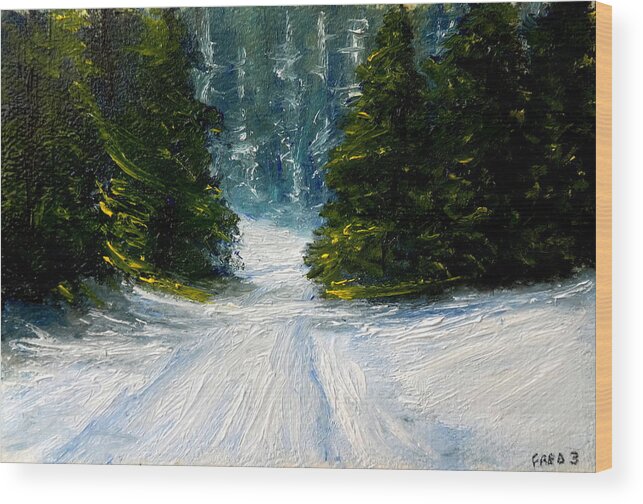 Winter Wood Print featuring the painting Up Country Snow by Fred Wilson