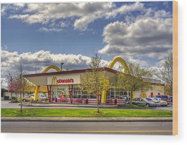 Mcdonald's Wood Print featuring the photograph You Deserve a Break Today by Chris Anderson