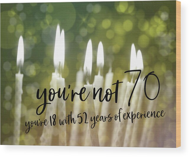 22 Wood Print featuring the photograph IT'S ONLY A NUMBER 70 quote by JAMART Photography