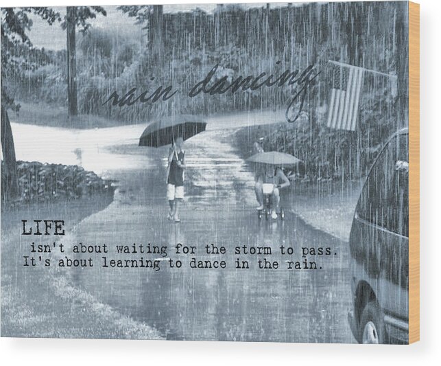 About Wood Print featuring the photograph RAIN DANCE quote by JAMART Photography
