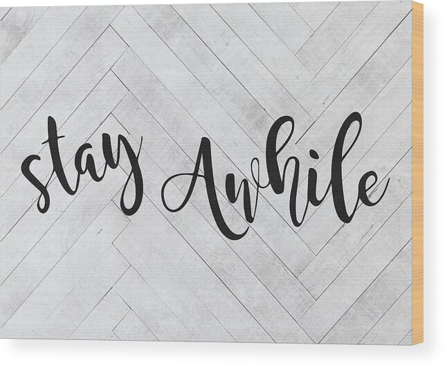 Stay Awhile Wood Print featuring the photograph Stay Awhile Farmhouse Sign Script Vintage Farm Retro Typography by Design Turnpike