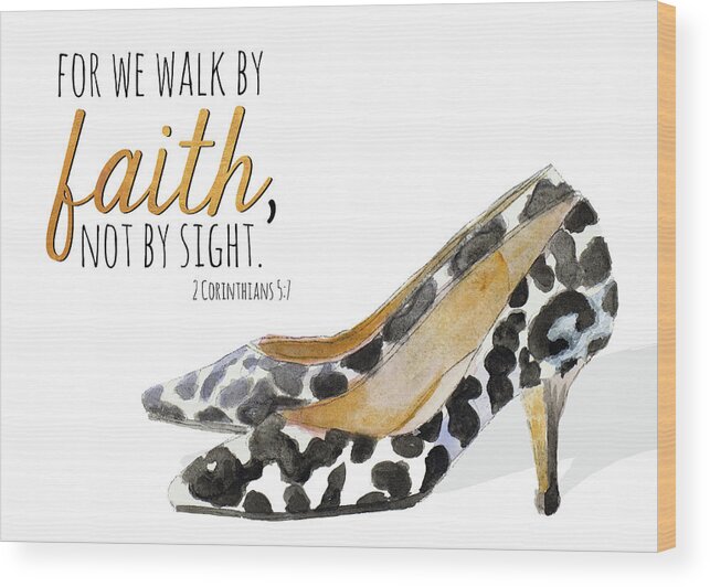 Walk Wood Print featuring the mixed media Walk By Faith by Lanie Loreth