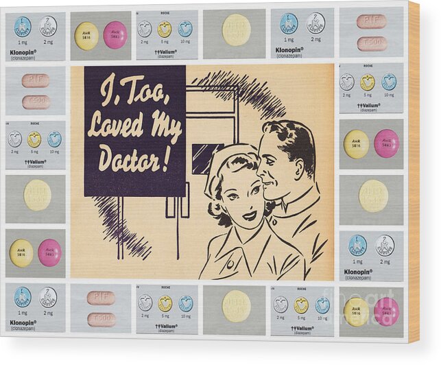 Health Wood Print featuring the mixed media I Too Loved My Doctor by Sally Edelstein