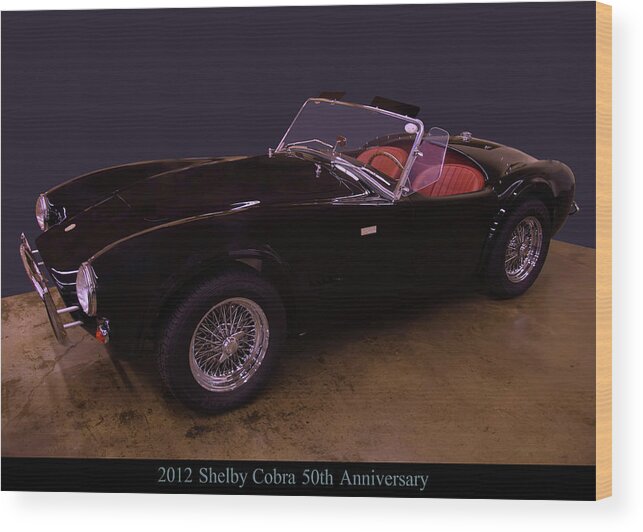 2012 Shelby Wood Print featuring the photograph 2012 Shelby Cobra 50th Anniversary by Flees Photos