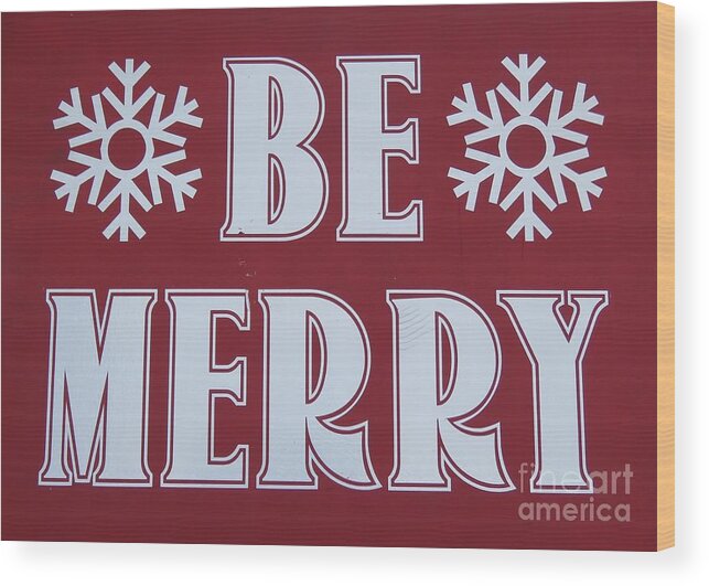 Adage Wood Print featuring the photograph Red and White Be Merry by World Reflections By Sharon