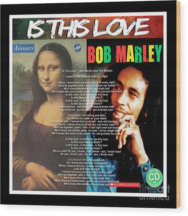 Mona Lisa Wood Print featuring the mixed media Mona Lisa and Bob Marley - Is This Love - Mixed Media Record Albums and CD Pop Art Collage Print by Steven Shaver