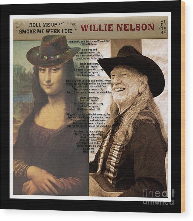 Mona Lisa Wood Print featuring the mixed media Mona Lisa and Willie Nelson - Roll Me Up and Smoke Me When I Die - Mixed Media Record Album Pop Art by Steven Shaver