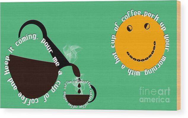 Coffee Wood Print featuring the digital art Perk Up With A Cup Of Coffee 5 by Andee Design
