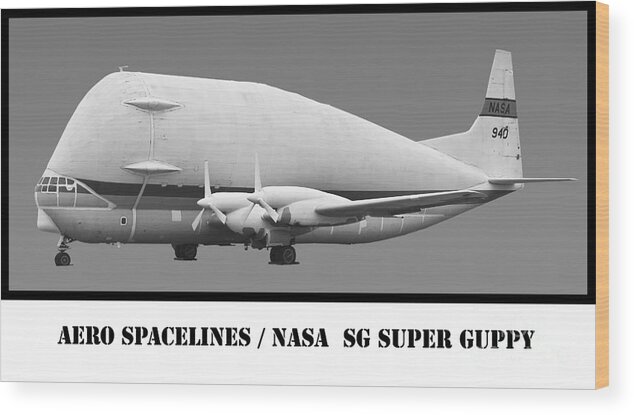 Nasa Wood Print featuring the photograph Aero Spacelines Super Guppy BW by Tim Mulina