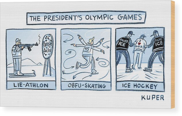 The President's Olympic Games Wood Print featuring the drawing Trump Olympic Games by Peter Kuper