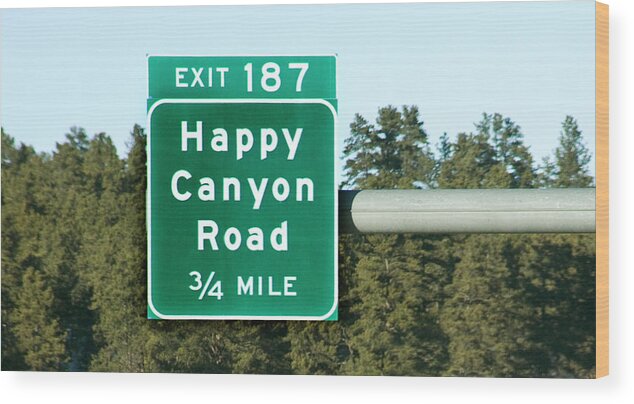 Exit Wood Print featuring the photograph Highway Sign for Happy Canyon Road by Marilyn Hunt