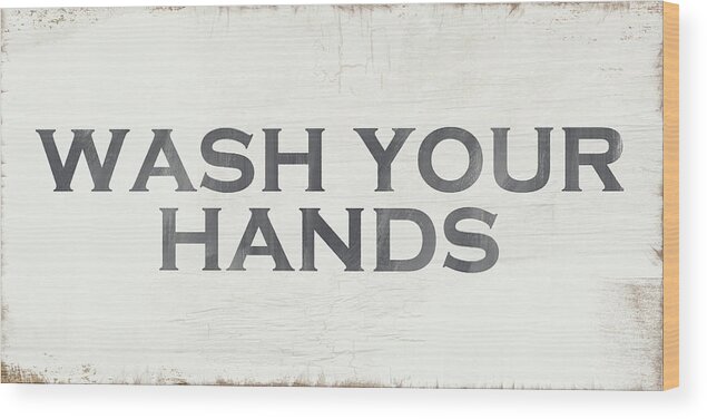 Kitchen Wood Print featuring the painting Wash Your Hands Modern Farm Sign- Art by Linda Woods by Linda Woods