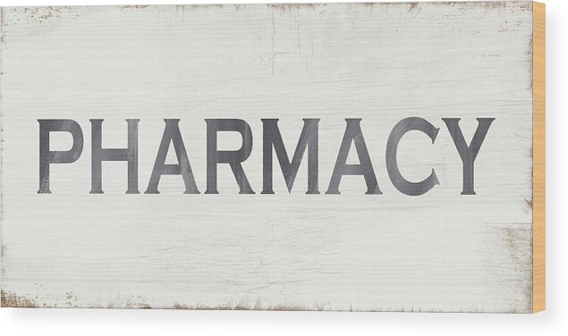 Modern Farmhouse Wood Print featuring the mixed media Pharmacy Sign- Art by Linda Woods by Linda Woods