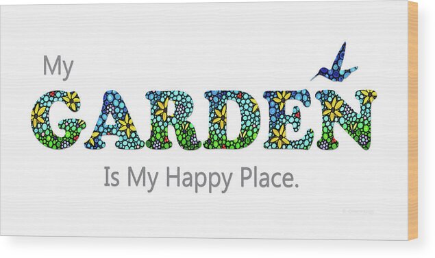 Floral Wood Print featuring the painting Floral Art - My Garden Is My Happy Place by Sharon Cummings