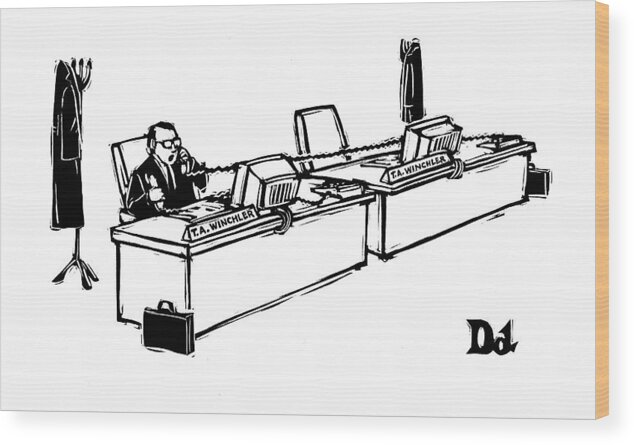 Work Wood Print featuring the drawing Businessman With Two Desks And Two Phones by Drew Dernavich