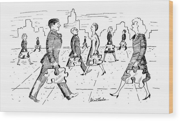 No Caption
Men And Women Walk Down Street With Briefcases That Are In The Shape Of Jigsaw Puzzle-pieces. 
No Caption
Men And Women Walk Down Street With Briefcases That Are In The Shape Of Jigsaw Puzzle-pieces. Jargon Wood Print featuring the drawing New Yorker April 29th, 1991 by Stuart Leeds