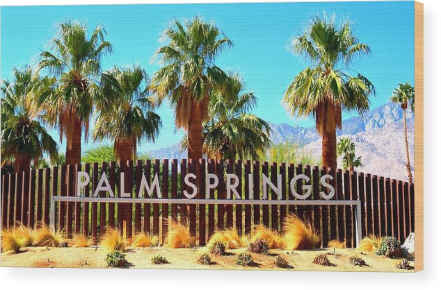 Palm Springs Wood Print featuring the photograph Palm Springs 1 by Ron Kandt