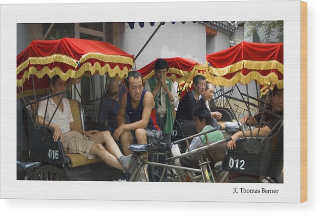 China Wood Print featuring the photograph Hutong Tour Driveres by R Thomas Berner