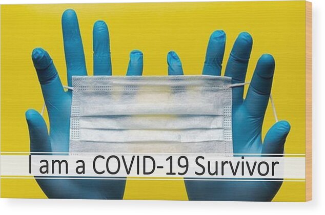 Covid-19 Wood Print featuring the photograph I am a COVID-19 Survivor by Nancy Ayanna Wyatt