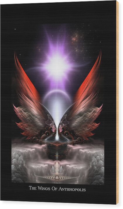 Wings Of Anthropils Wood Print featuring the digital art Wings Of Anthropolis HC Fractal Composition by Rolando Burbon