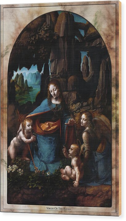 Virgin Of The Rocks Wood Print featuring the painting Virgin Of The Rocks by Leonardo da Vinci by Rolando Burbon