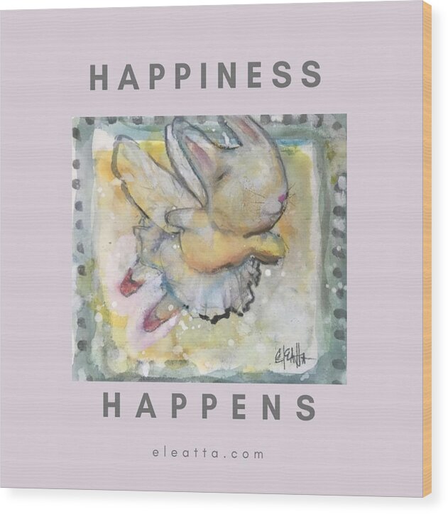 Whimsical Wood Print featuring the mixed media Happiness Happens by Eleatta Diver