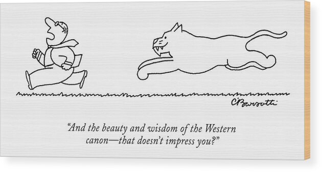 Animals Wood Print featuring the drawing And The Beauty And Wisdom Of The Western Canon - by Charles Barsotti