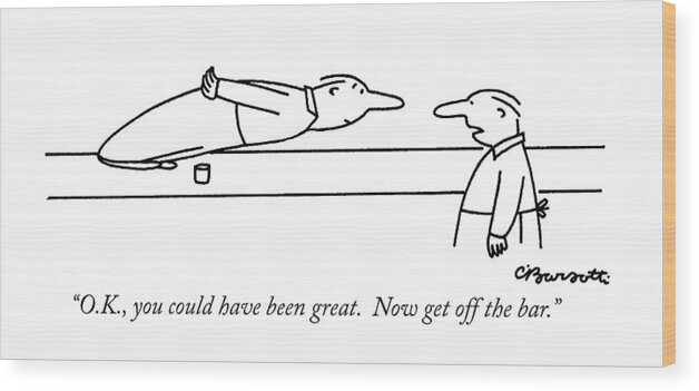 Olympic Games Wood Print featuring the drawing O.k., You Could Have Been Great. Now Get by Charles Barsotti