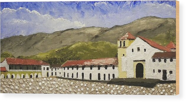 Colombia Wood Print featuring the painting Villa de Leyva Colombia by Edwin Alverio