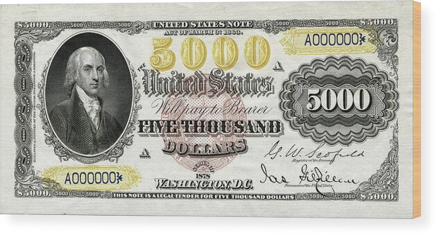 'paper Currency' Collection By Serge Averbukh Wood Print featuring the digital art U.S. Five Thousand Dollar Bill - 1878 $5000 USD Treasury Note by Serge Averbukh