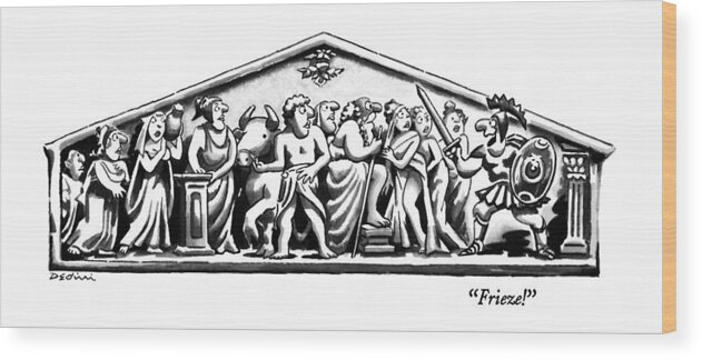 Art Wood Print featuring the drawing Frieze! by Eldon Dedini