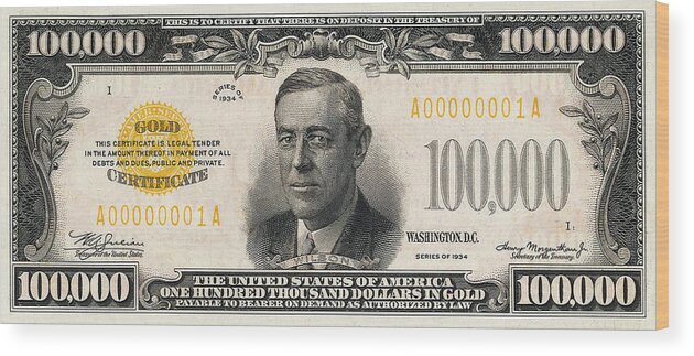 'paper Currency' Collection By Serge Averbukh Wood Print featuring the digital art U.S. One Hundred Thousand Dollar Bill - 1934 $100000 USD Treasury Note by Serge Averbukh