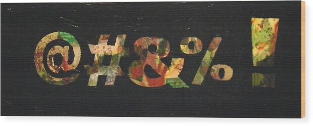 Cuss Words Wood Print featuring the painting Feelings by Terry Honstead