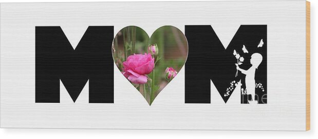 Mom Wood Print featuring the photograph Pink Ranunculus in Heart MOM Big Letter-Girls by Colleen Cornelius