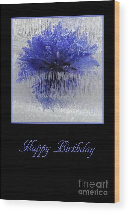 Birthday Wood Print featuring the photograph Blue Flower in Ice by Randi Grace Nilsberg