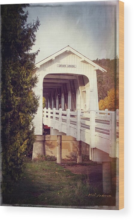 Grave Creek Covered Bridge Wood Print featuring the photograph Grave Creek Covered Bridge by Mick Anderson
