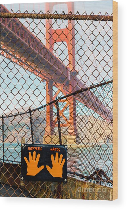 Golden Gate Bridge Wood Print featuring the photograph Hoppers Hands by Jerry Fornarotto