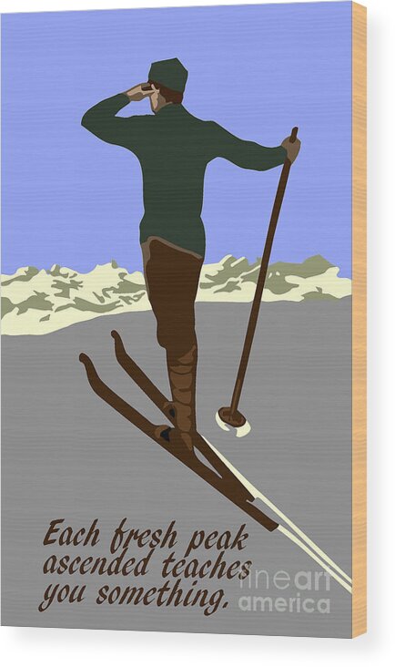 Ski Wood Print featuring the drawing Each fresh mountain peak by Heidi De Leeuw