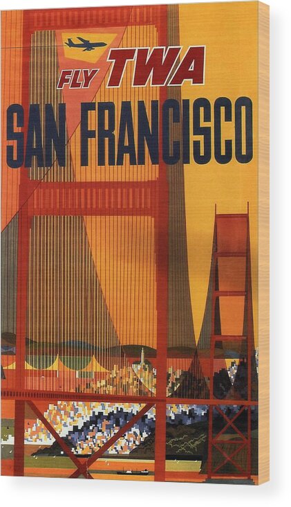 Trans World Airlines Wood Print featuring the mixed media Fly TWA San Francisco - Trans World Airlines - Retro travel Poster - Vintage Poster by Studio Grafiikka