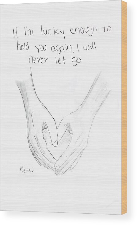 Hands Wood Print featuring the drawing Hold you again by Rebecca Wood