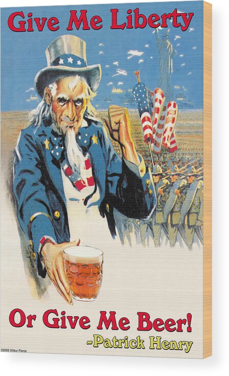 Beer Wood Print featuring the painting Give Me Liberty of Give Me Beer by Wilbur Pierce
