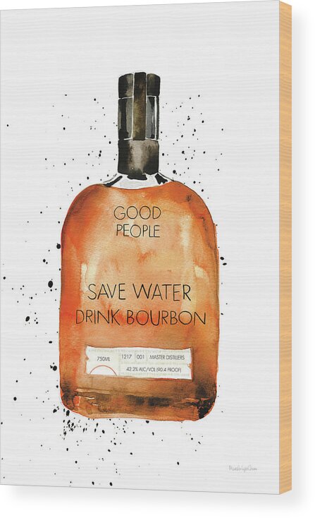 Spirits Wood Print featuring the painting Save Water Drink Bourbon by Mercedes Lopez Charro