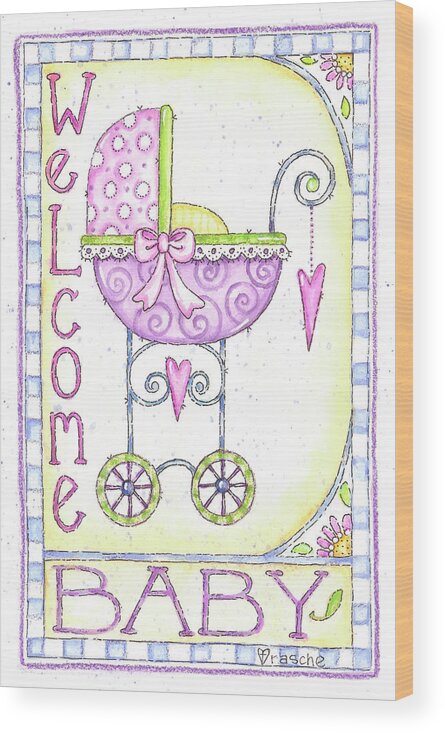 Welcome Wood Print featuring the painting Welcome Baby Carriage by Shelly Rasche
