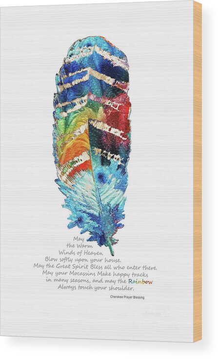 Feather Wood Print featuring the painting Colorful Feather Art - Cherokee Blessing - By Sharon Cummings by Sharon Cummings