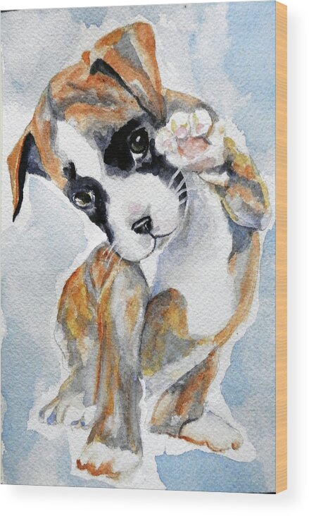 Boxer Puppy Wood Print featuring the painting Hello, I think I love you by Barbara F Johnson