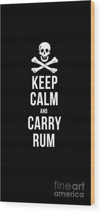 Tee Wood Print featuring the drawing Keep Calm and Carry Rum Pirate tee by Edward Fielding