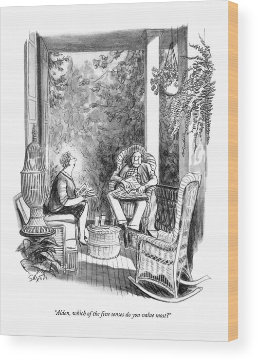 Marriage Wood Print featuring the drawing Alden, Which Of The Five Senses Do You Value Most? by Charles Saxon