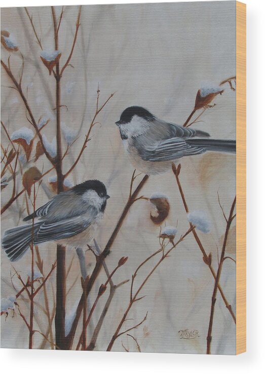 Birds Wood Print featuring the painting Chickadees by Tammy Taylor