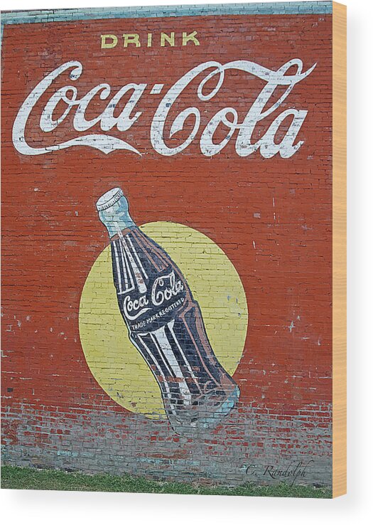 Coca-cola Wood Print featuring the photograph Coca-Cola by Cheri Randolph