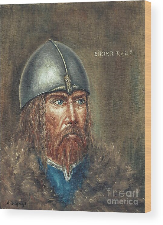 Viking Wood Print featuring the painting Erick the Red by Arturas Slapsys